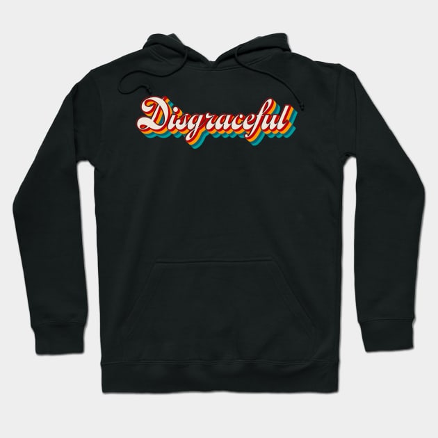 Disgraceful Hoodie by n23tees